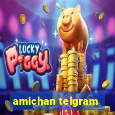 amichan telgram